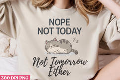 Nope, Not Today. Not Tomorrow PNG, Funny Cat Sublimation Product Image 2