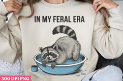 In my feral era PNG, Funny Raccoon Sublimation PNG Product Image 1