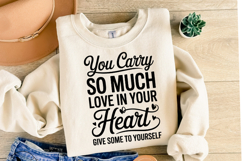You carry so much love in your Heart Svg | Shirt Svg Product Image 2