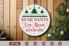 Dear Santa I've Been Good-ish Round Sign SVG Cut File Product Image 1