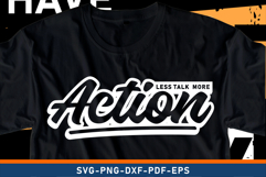 Less Talk More Action, Motivational Quote Shirt SVG Designs Product Image 1