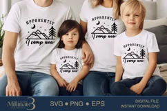 Apparently I Camp Now SVG PNG Sublimation |Family Camp Fire Product Image 1