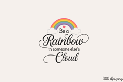 Be a Rainbow in someone PNG, Mental Health Sublimation PNG Product Image 2