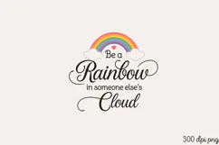 Be a Rainbow in someone PNG, Mental Health Sublimation PNG Product Image 2