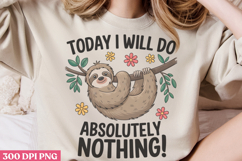Today I Will Do Absolutely PNG, Sloth Sublimation PNG Product Image 2