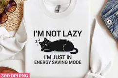 I M NOT LAZY I M JUST IN ENERGY PNG, Lazy Sublimation PNG Product Image 2