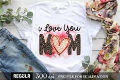 I love You mom PNG Sublimation Design, Sublimation Png Files Product Image 1
