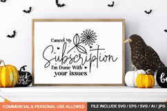 Cancel My Subscription I&#039;m Done With Your Issues Product Image 1