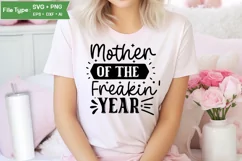 Mother Of The Freakin' Year SVG Cut File | Sarcastic Mom SVG Product Image 1