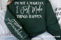 I&#039;m not a magician, I just make things happen. Abracadabra! Product Image 1
