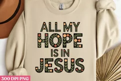 All my hope is in Jesus PNG, Christian Sublimation PNG Product Image 2