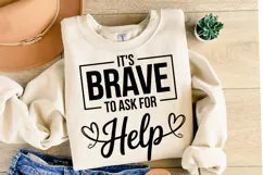 It's brave to ask for help Svg | Svg Cut Files | Shirt Svg Product Image 2