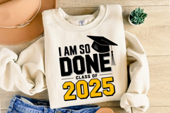 I am so done class of 2025 svg | Graduation Svg | Shirt Svg Product Image 2