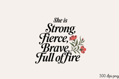 She is Strong, Fierce, Brave PNG, Motivational sublimation P Product Image 2