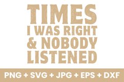 Humor Times I Was Right and Nobody Listened Funny SVG Product Image 1