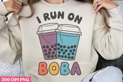 I Run On Boba PNG, Boba Sublimation PNG Product Image 1