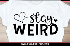 Stay weird SVG, Funny Quote SVG Cut file for Cricut Product Image 1