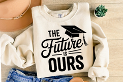 The Future is ours svg | Graduation Svg | Shirt Svg Product Image 2