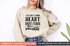 I&#039;ve Got A Good Heart But This Mouth Svg Product Image 1