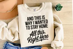 And this is why I wanted to stay Home svg | Shirt Svg Product Image 2