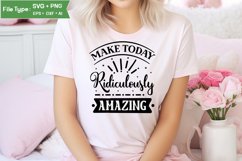 Make Today Ridiculously Amazing SVG Cut File | Inspirational Product Image 1