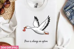 PEACE IS ALWAYS AN OPTION PNG, Funny Goose Sublimation PNG Product Image 2