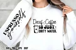 Decaf coffee is just dirty water Sleeve SVG PNG Product Image 2
