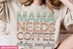 Mama Needs Coffee All Day PNG, Mom Coffee Sublimation PNG Product Image 2