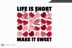 Life Is Short Cherries Motivational Sublimation PNG Product Image 1