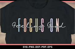 Focus on feeling good SVG, Inspirational Quotes T shirt PNG Product Image 2