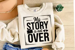 My Story is not over Svg Design | Svg Cut Files | Shirt Svg Product Image 2