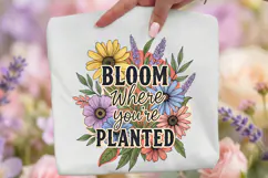 Bloom Where You're Planted PNG, Vintage Floral Sublimation Product Image 1