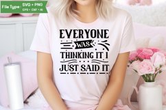 Everyone Was Thinking It I Just Said It SVG Design Product Image 2