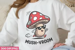 Mush vroom PNG, Funny Puns Sublimation PNG Product Image 1