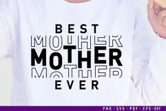 Best Mother Ever, Mom shirt SVG, Mothers Day SVG Cut File Product Image 1