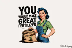 YOU WOULD MAKE GREAT PNG, Sassy Gardening Pinup Gir Product Image 1