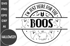 I&#039;m Just Here For The Boos Round Sign SVG | Halloween SVG Product Image 1