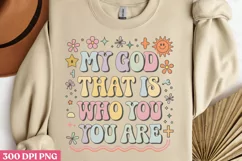 My god that is who you are PNG, Retro Christian Sublimatio Product Image 2