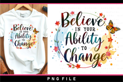 Believe in your ability to change, Inspirational sublimation Product Image 2