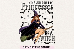 In A World Full Of Princesses Be A Witch Png, Witch Png. Product Image 1