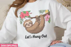 Let's Hang Out PNG, Sloth Sublimation PNG Product Image 1