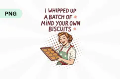 I whipped up a batch of mind your own biscuits PNG Sublimati Product Image 1
