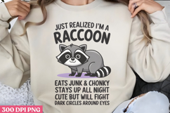 just realized i&#039;m raccoon PNG, Funny Raccoon Sublimation P Product Image 1