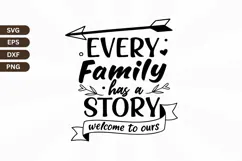 Every family has a story welcome to ours Family Quotes SVG Product Image 1