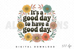 It's A Good Day To Have A Good Day PNG, Motivational PNG Product Image 1