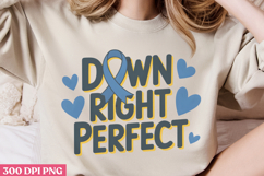 Down Right Perfect PNG, Syndrome Sublimation PNG Product Image 1