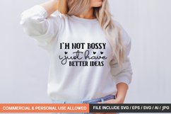 I&#039;m Not Bossy I Just Have Better Ideas Svg Product Image 1