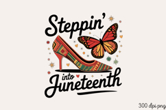 STEPPIN INTO JUNETEENTH PNG, Black History Month sublimation Product Image 1