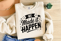 We made it happen svg | Graduation Svg | Shirt Svg Product Image 1