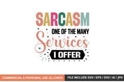 Sarcasm One Of The Many Services I Offer Svg Product Image 1